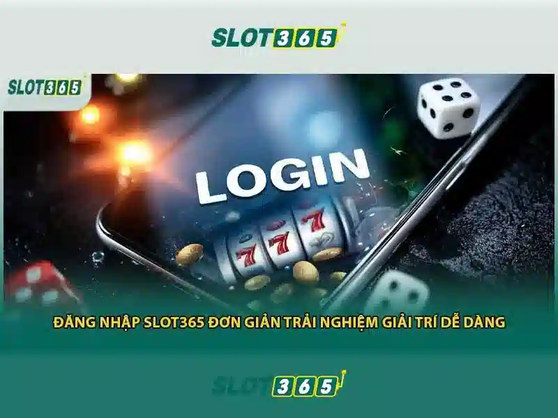 slot365 com1 – Khai phá nền tảng Slot365