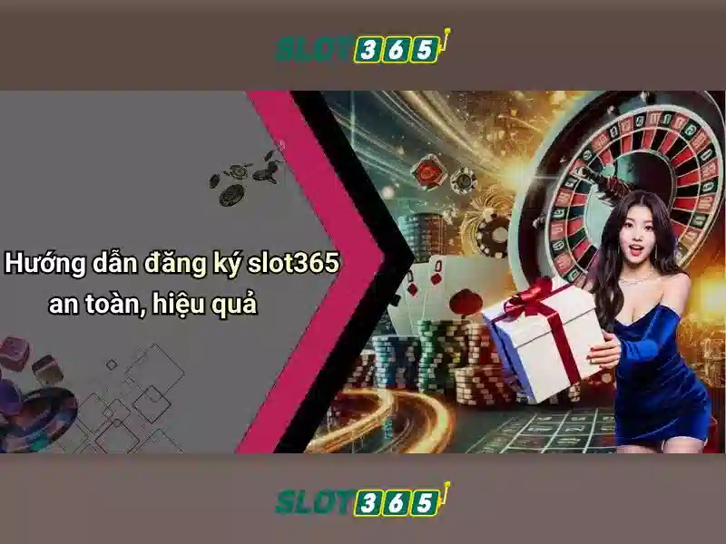 Slot365: Nền tảng chơi slot trực tuyến hàng đầu tại Việt Nam