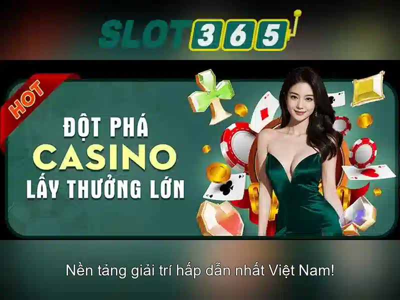 slot365 casino – Tổng quan chủ đề và giá trị cốt lõi