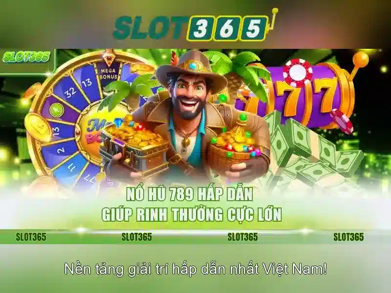 Slot365: Nền tảng chơi xèng trực tuyến đáng tin cậy và đầy cảm hứng